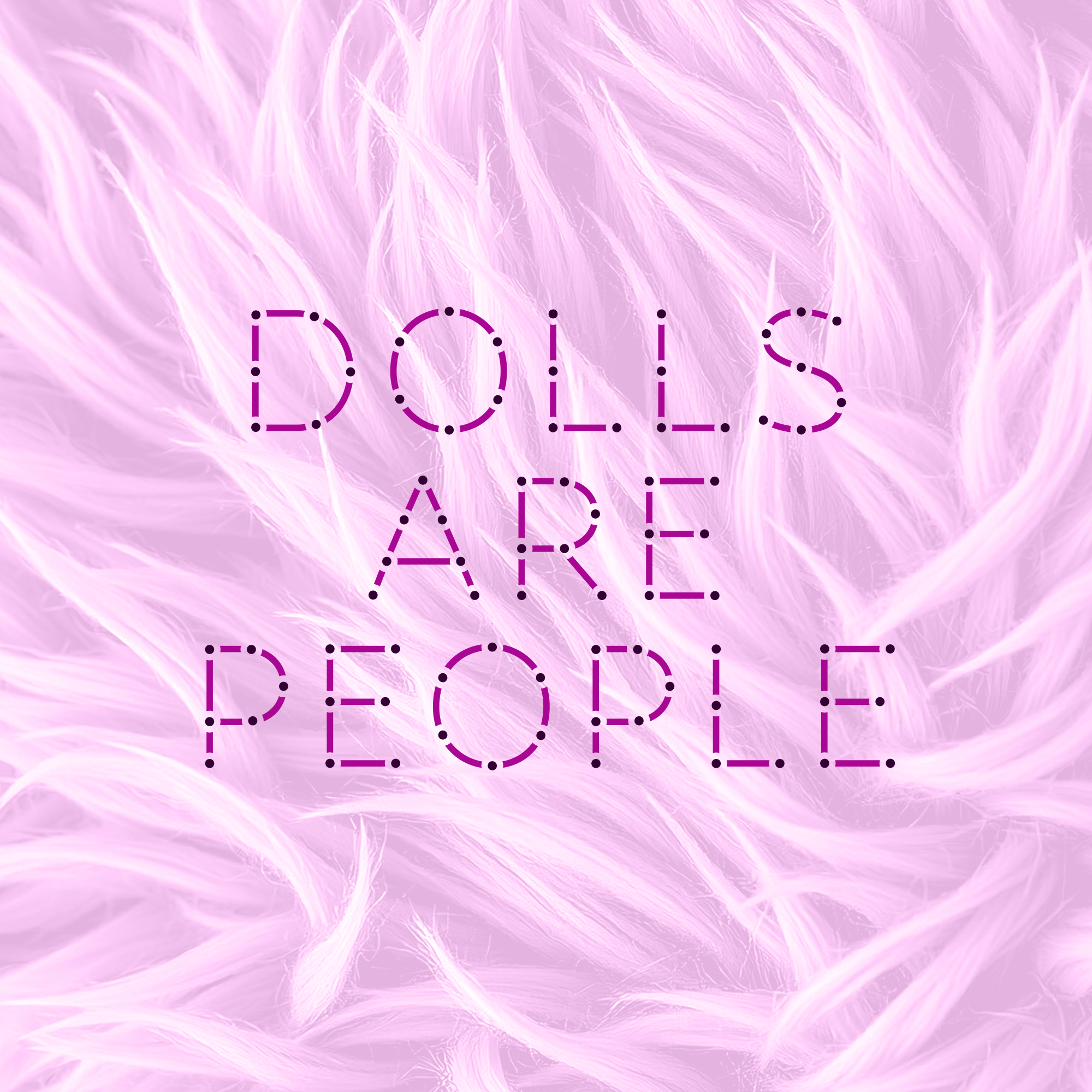 dolls-are-people-04-c-clean-furry-2000×2000